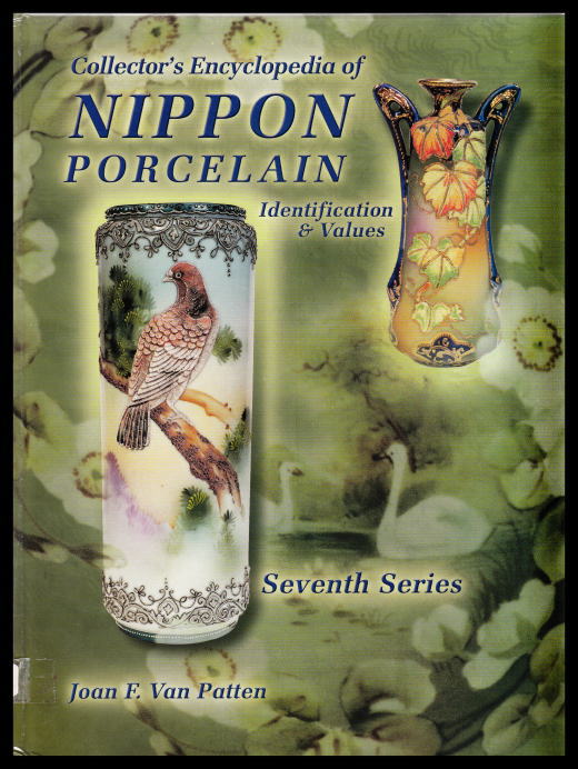 「Collector's Encyclopedia of NIPPON PORCELAIN Identification & Values Seventh Series」